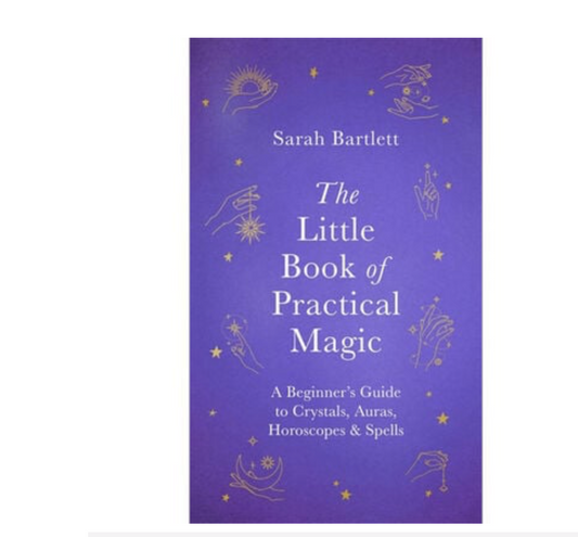 The Little Book of Practical Magic by Sarah Bartlett (Hard back)