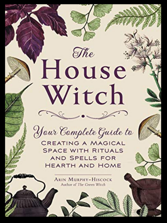 The House Witch - by Arin Murphy-Hiscock (soft cover book)